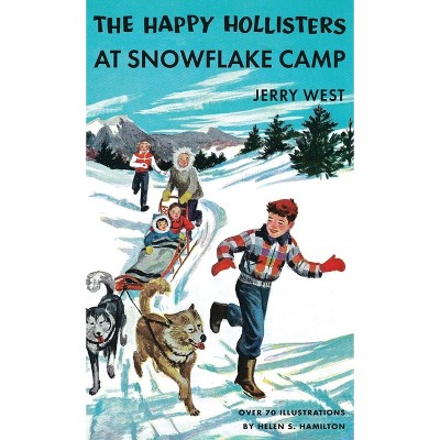 The Happy Hollisters at Snowflake Camp - by  Jerry West (Hardcover)