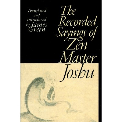 The Recorded Sayings of Zen Master Joshu - (Paperback)