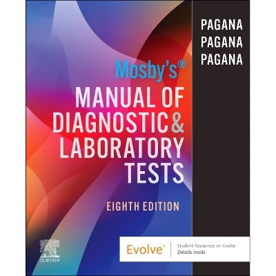 Mosby's Manual of Diagnostic and Laboratory Tests - 8th Edition by  Kathleen Deska Pagana & Timothy J Pagana & Theresa Noel Pagana (Paperback)