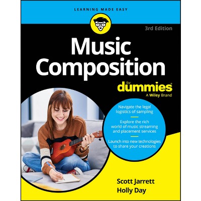 Music Composition for Dummies - 3rd Edition by  Scott Jarrett & Holly Day (Paperback)