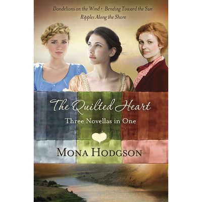 The Quilted Heart - by  Mona Hodgson (Paperback)