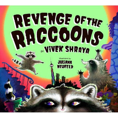 Revenge of the Raccoons - by  Vivek Shraya (Hardcover)