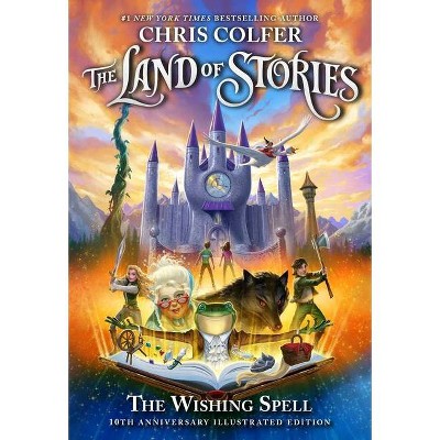 The Land of Stories: The Wishing Spell - 10th Edition by  Chris Colfer (Hardcover)
