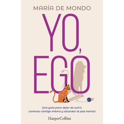 Yo, Ego - by  María de Mondo (Paperback)