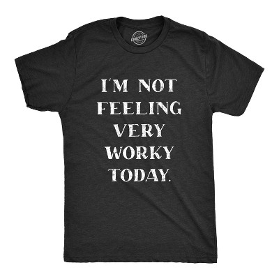 Mens Im Not Feeling Very Worky Today T Shirt Funny Lazy Tee - Crazy Dog Men's T Shirt for Introverts