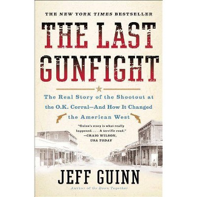 The Last Gunfight - by  Jeff Guinn (Paperback)