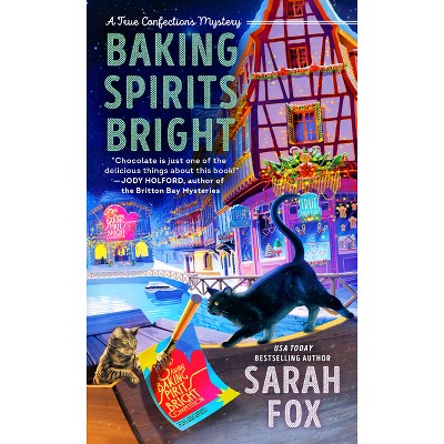 Baking Spirits Bright - (A True Confections Mystery) by  Sarah Fox (Paperback)