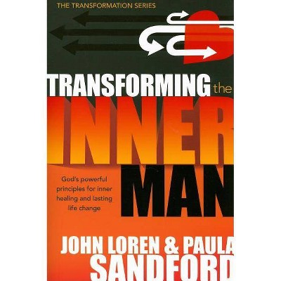 Transforming the Inner Man - (Transformation) by  John Loren Sandford & Paula Sandford (Paperback)