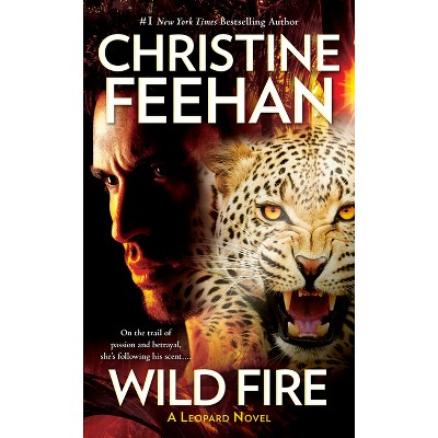 Wild Fire - (Leopard Novel) by  Christine Feehan (Paperback)