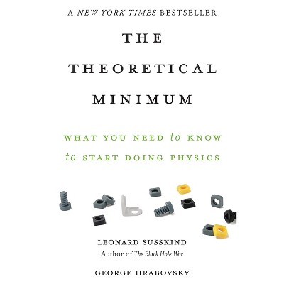The Theoretical Minimum - by  Leonard Susskind & George Hrabovsky (Paperback)