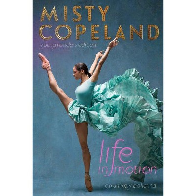 Life in Motion - by  Misty Copeland (Hardcover)