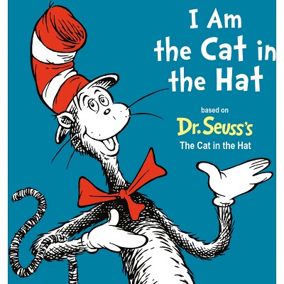 I Am the Cat in the Hat - (Dr. Seuss's I Am Board Books) by  Alastair Heim (Board Book)
