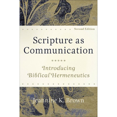 Scripture as Communication - 2nd Edition by  Jeannine K Brown (Paperback)