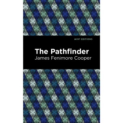 The Pathfinder - (Mint Editions (Historical Fiction)) by  James Fenimore Cooper (Hardcover)
