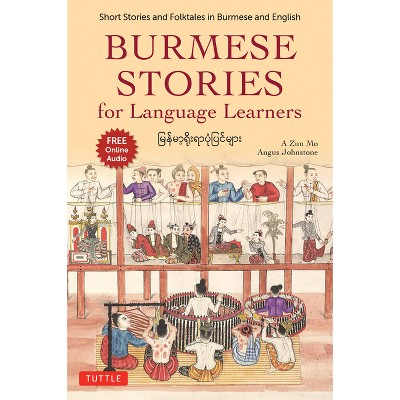 Burmese Stories for Language Learners - by  A Zun Mo & Angus Johnstone (Paperback)