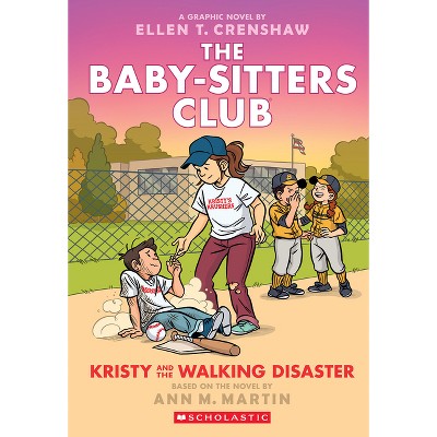 Kristy and the Walking Disaster: A Graphic Novel (the Baby-Sitters Club #16) - (Baby-Sitters Club Graphix) by Ann M Martin
