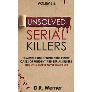 Unsolved Serial Killers - by  D R Werner (Hardcover) - 1 of 1