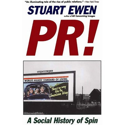 Pr! - by  Stuart Ewen (Paperback)