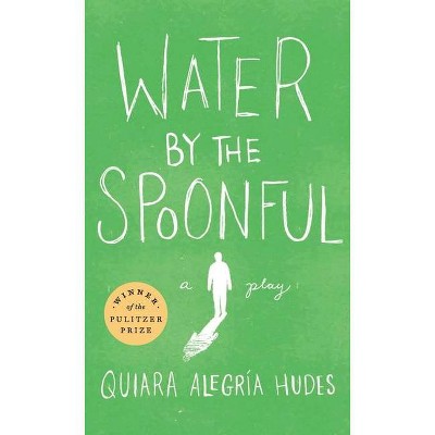 Water by the Spoonful (Revised TCG Edition) - 2nd Edition by  Quiara Alegría Hudes (Paperback)
