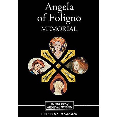 Angela of Foligno's Memorial - Annotated by  Cristina Mazzoni (Paperback)