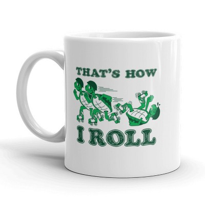 Crazy Dog That's How I Roll Coffee Mug Funny Turtles Ceramic Cup-11oz
