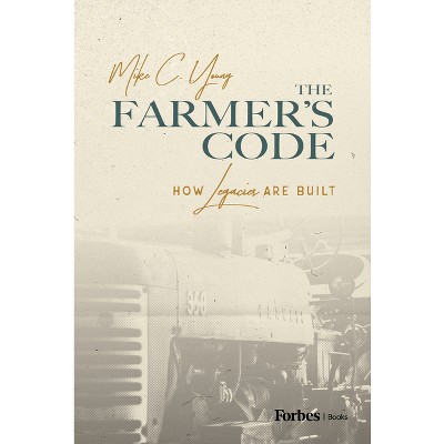 The Farmer's Code - by  Mike C Young (Hardcover)
