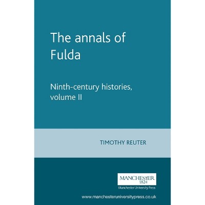 The Annals of Fulda - (Manchester Medieval Sources) Annotated (Paperback)