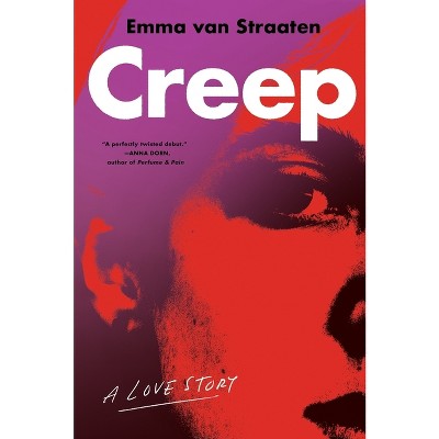 Creep - by  Emma Van Straaten (Paperback)