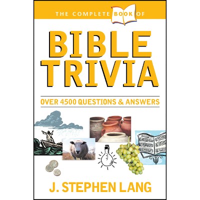 The Complete Book of Bible Trivia - (Complete Book Of... (Tyndale House Publishers)) by  J Stephen Lang (Paperback)