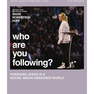 Who Are You Following? Bible Study Guide Plus Streaming Video - by  Sadie Robertson Huff (Paperback)