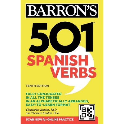 501 Spanish Verbs, Tenth Edition - (Barron's 501 Verbs) 10th Edition by  Barron's Educational Series & Christopher Kendris & Theodore Kendris