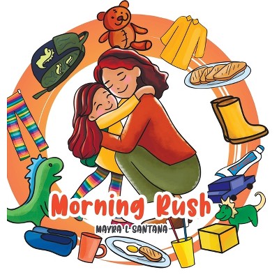 Morning Rush - by  Mayra L Santana (Hardcover)