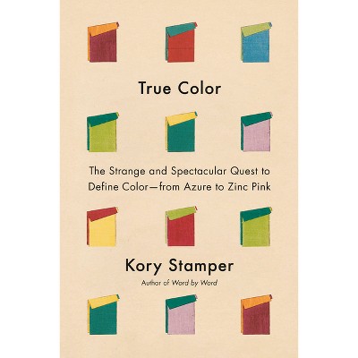 True Color - by  Kory Stamper (Hardcover)