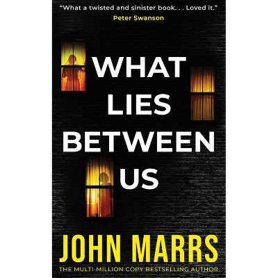 What Lies Between Us - by  John Marrs (Paperback)