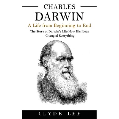 Charles Darwin - by  Clyde Lee (Paperback)