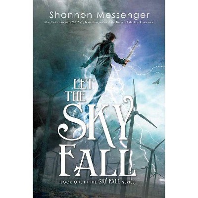 Let the Sky Fall - by Shannon Messenger