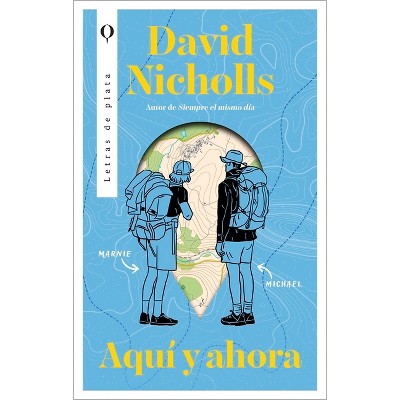 Aqui Y Ahora - by  David J Nicholls (Paperback)