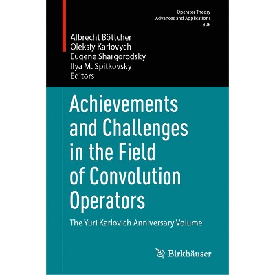 Achievements and Challenges in the Field of Convolution Operators - (Operator Theory: Advances and Applications) (Hardcover)