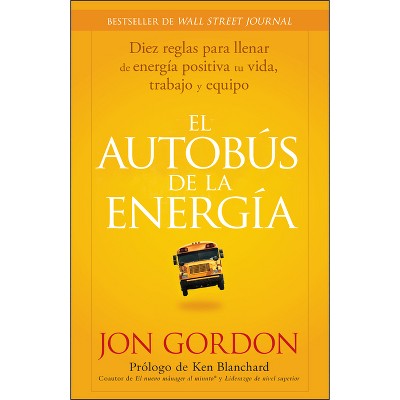 El Bus de la Energía - (Jon Gordon) by  Jon Gordon (Paperback)