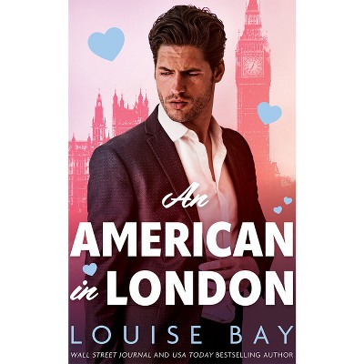 An American in London - by  Louise Bay (Paperback)