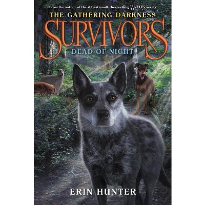 Survivors: The Gathering Darkness #2: Dead of Night - by  Erin Hunter (Paperback)