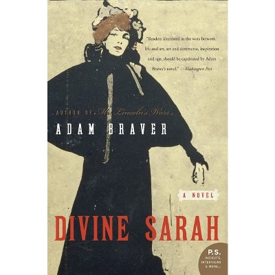 Divine Sarah - by  Adam Braver (Paperback)