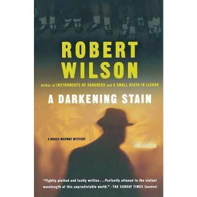 A Darkening Stain - (Bruce Medway Mysteries) by  Robert Wilson (Paperback)