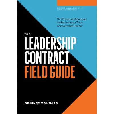 The Leadership Contract Field Guide - by  Vince Molinaro (Paperback)