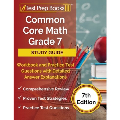 Common Core Math Grade 7 Study Guide Workbook and Practice Test Questions with Detailed Answer Explanations [7th Edition] - by  Joshua Rueda