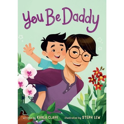 You Be Daddy - by Karla Clark