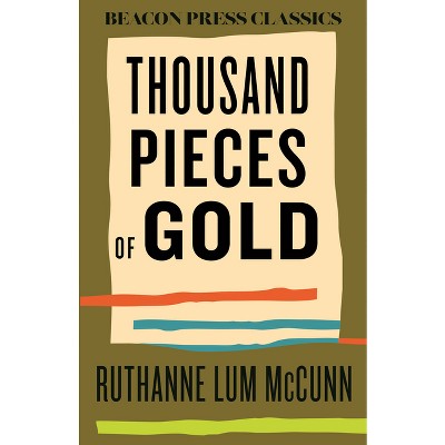 Thousand Pieces of Gold - (Beacon Classics) by  Ruthanne Lum McCunn (Hardcover)