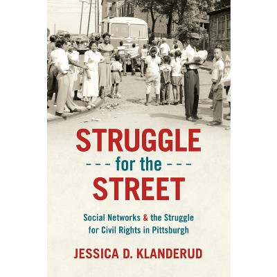 Struggle for the Street - (Justice, Power, and Politics) by  Jessica D Klanderud (Hardcover)
