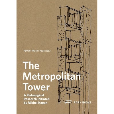 The Metropolitan Tower - by  Nathalie Régnier-Kagan (Paperback)