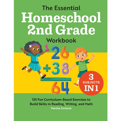 The Essential Homeschool 2nd Grade Workbook - (Homeschool Workbooks) by  Martha Zschock (Paperback)